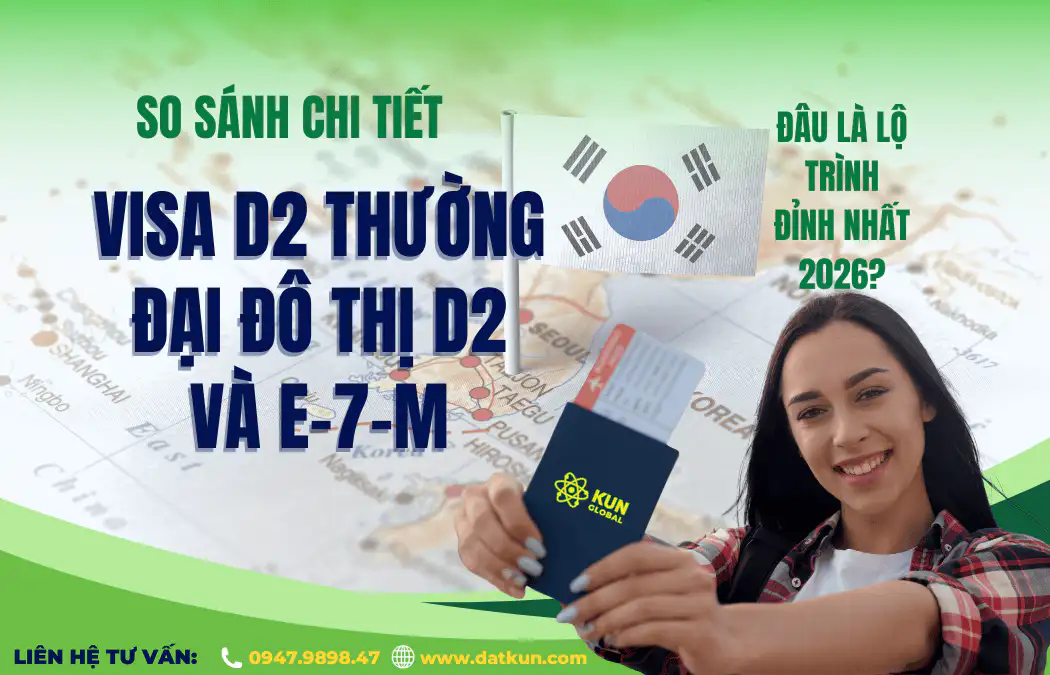 So Sánh Chi Tiết Visa D2 Thường, Đại Đô Thị D2 Và E-7-M: Đâu Là Lộ Trình Đỉnh Nhất 2026?
